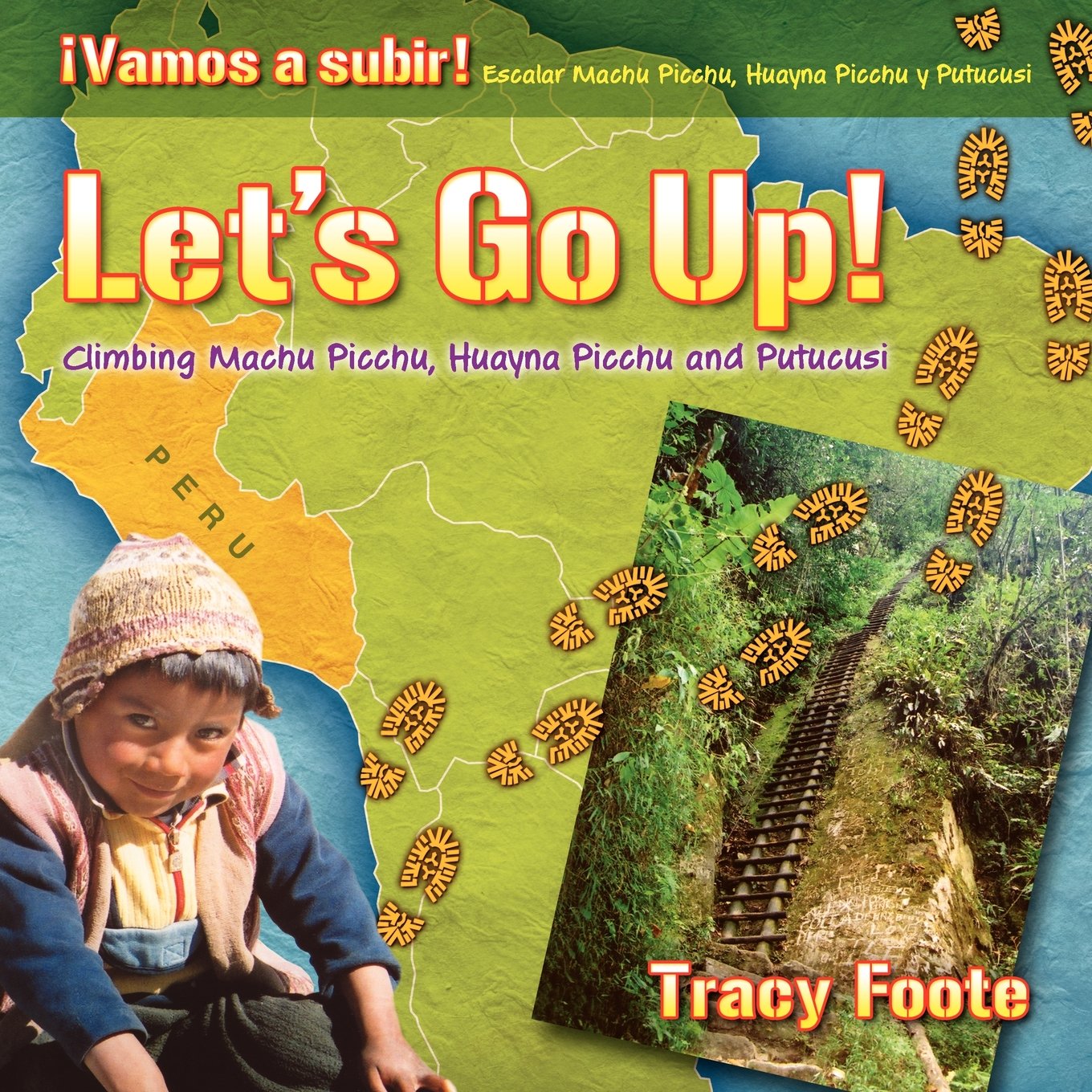 Let's Go Up! Climbing Machu Picchu, Huayna Picchu and Putucusi Paperback – January 1, 2009