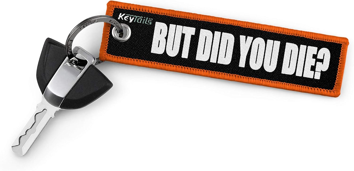 KEYTAILS Keychains, Premium Quality Key Tag for Cars, Motorcycle, Jeep, Offroad [But Did You Die?]