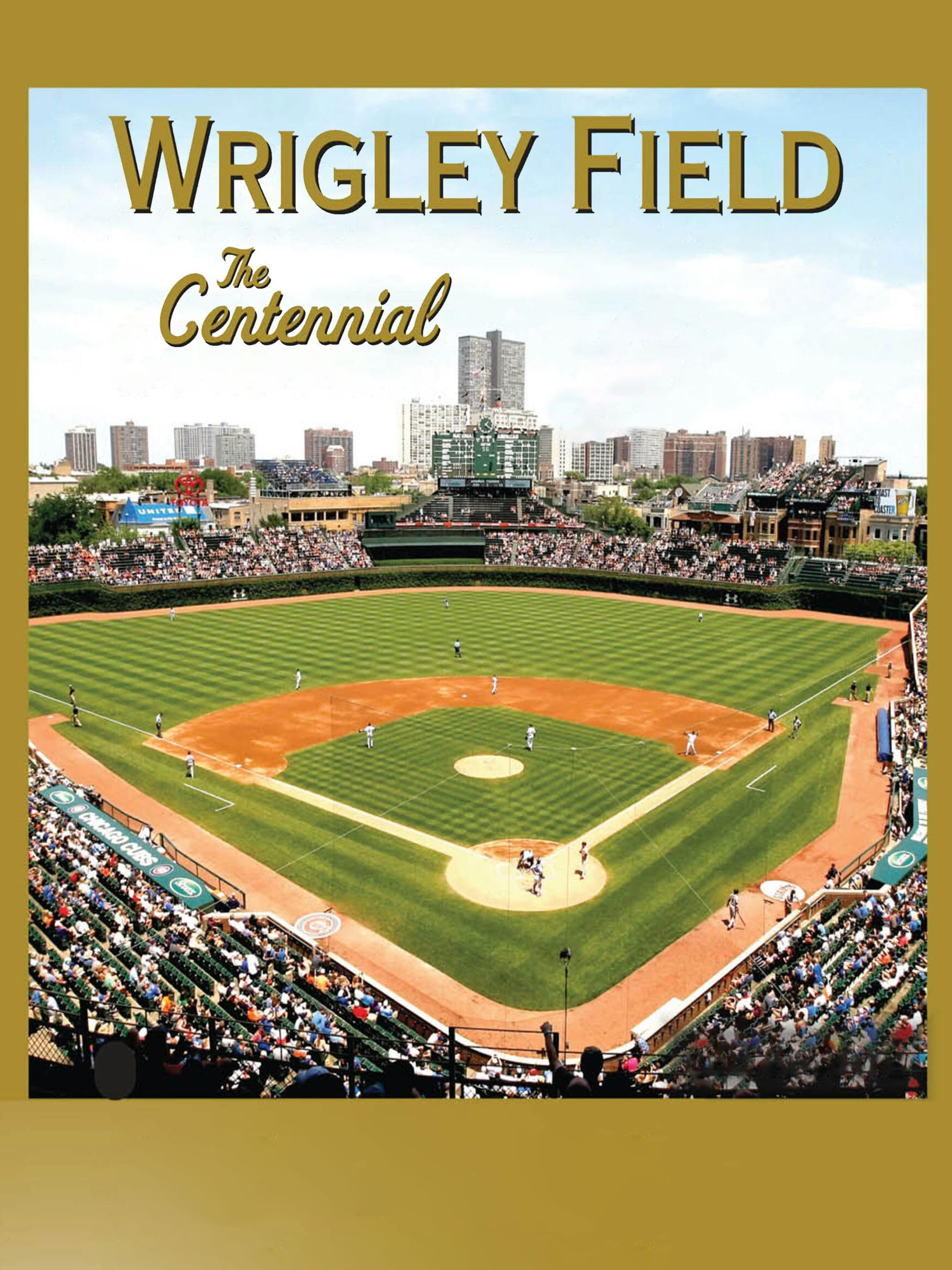 Wrigley Field: The Centennial