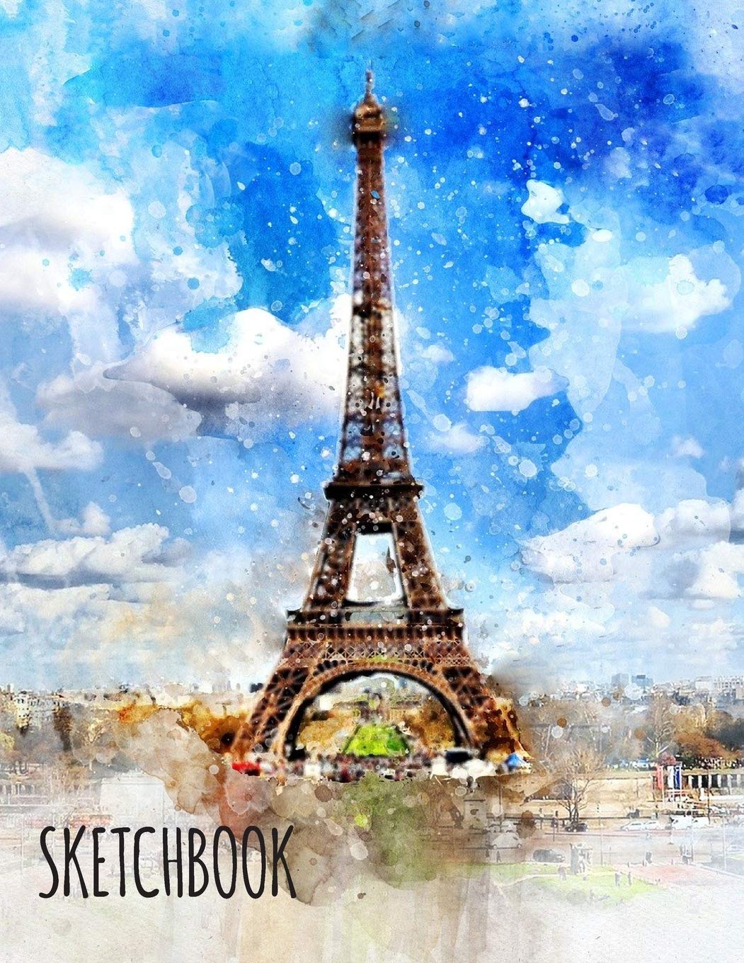 Sketchbook Paris Eiffel Tower: Blank Paper for Sketching, Drawing, Doodling, Writing, Journaling | 8.5 x 11 inches | 110 Pages