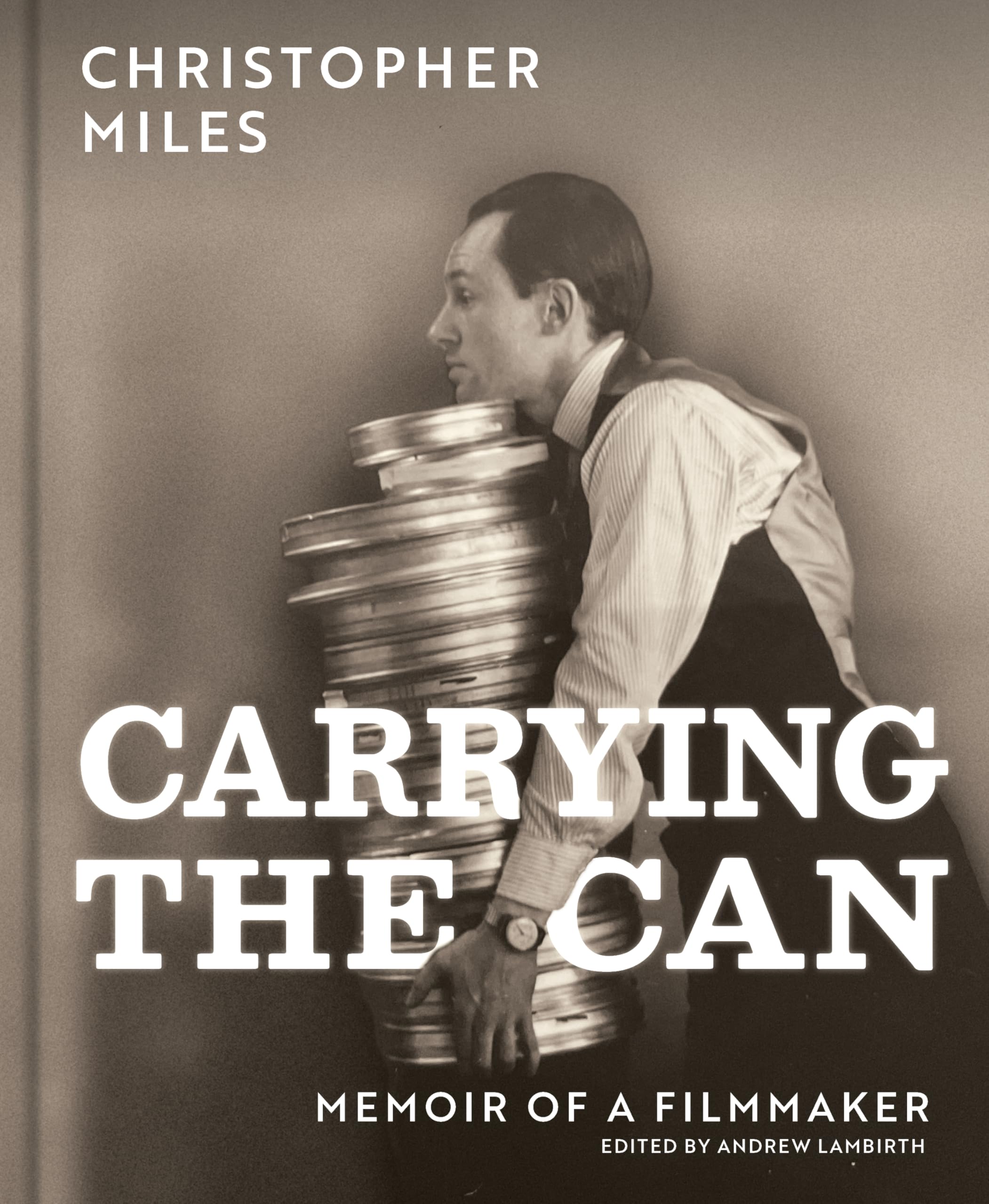 Carrying the Can Memoir Of A Filmmaker by Christopher Miles (Hardback Book)