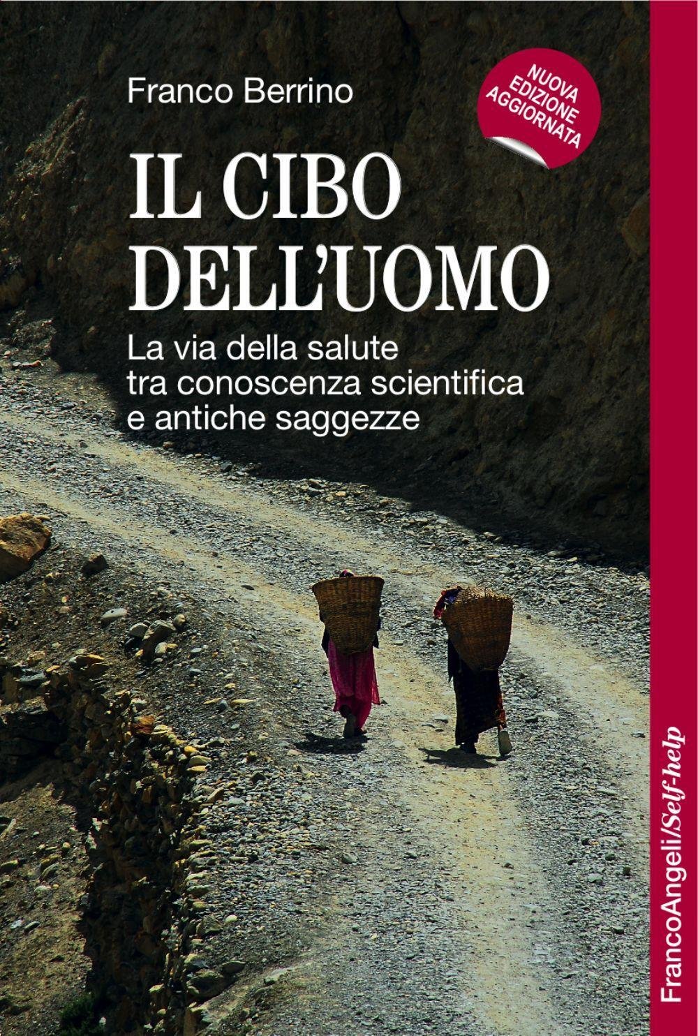 Il Cibo Dell'uomo. La Via Della Salute Tra Conoscenza Scientifica E Antiche Saggezze - 4