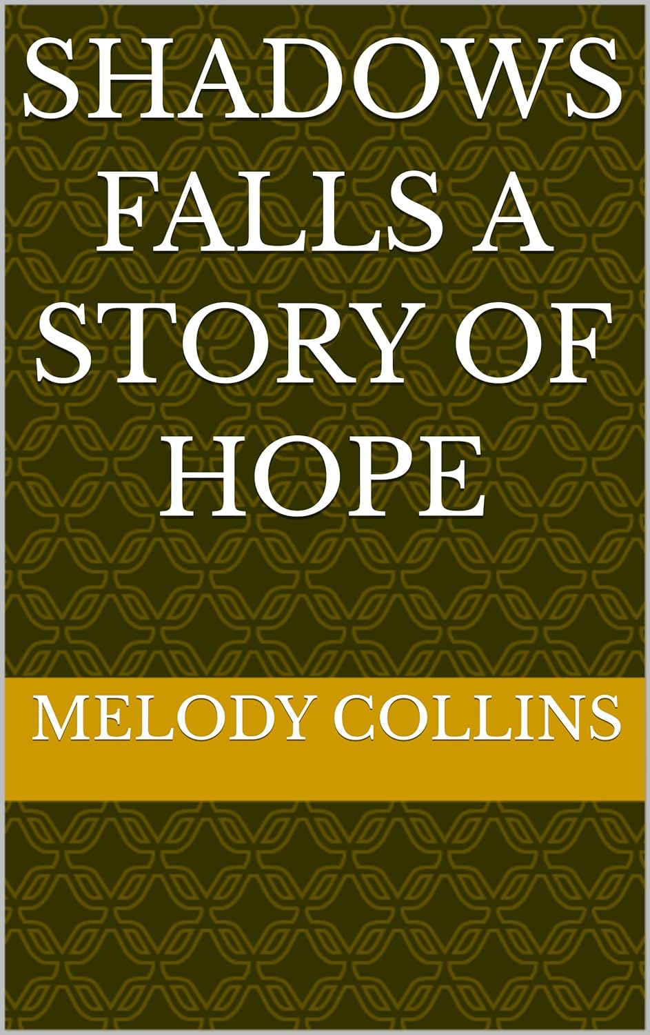 Shadows Falls a Story of Hope      Kindle Edition
