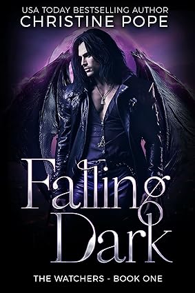 Featured Fantasy: Falling Dark (The Watchers Book One) by Christine Pope