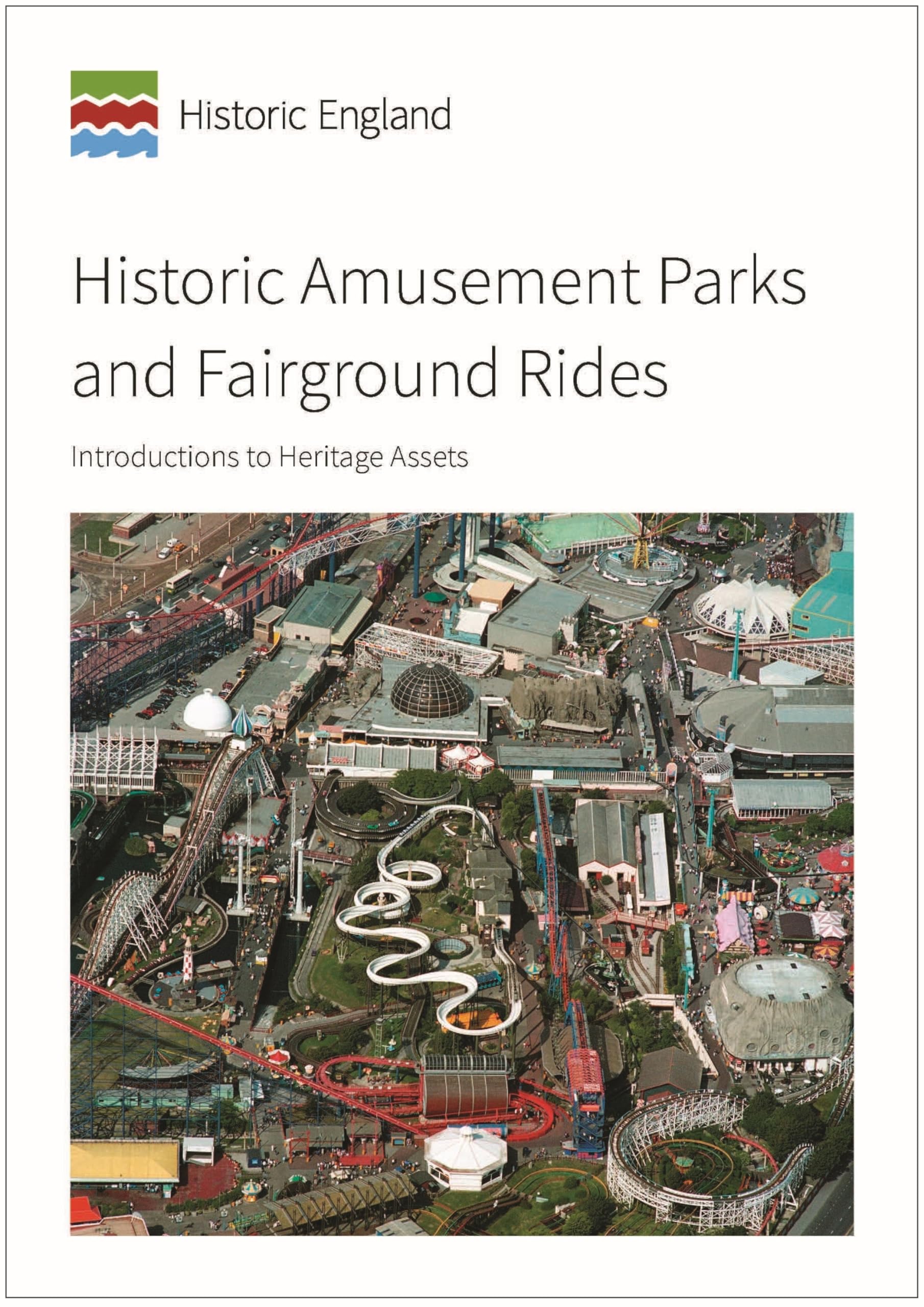 Historic Amusement Parks and Fairground Rides: Introductions to Heritage Assets (Historic England Guidance)