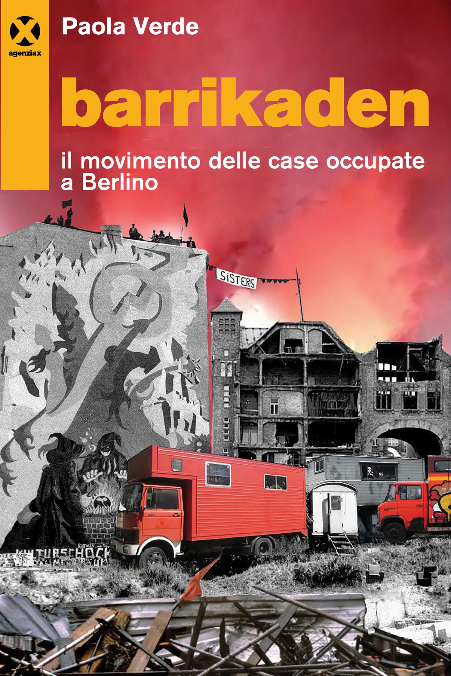 Barrikaden. Il Movimento Delle Case Occupate A Berlino - 4