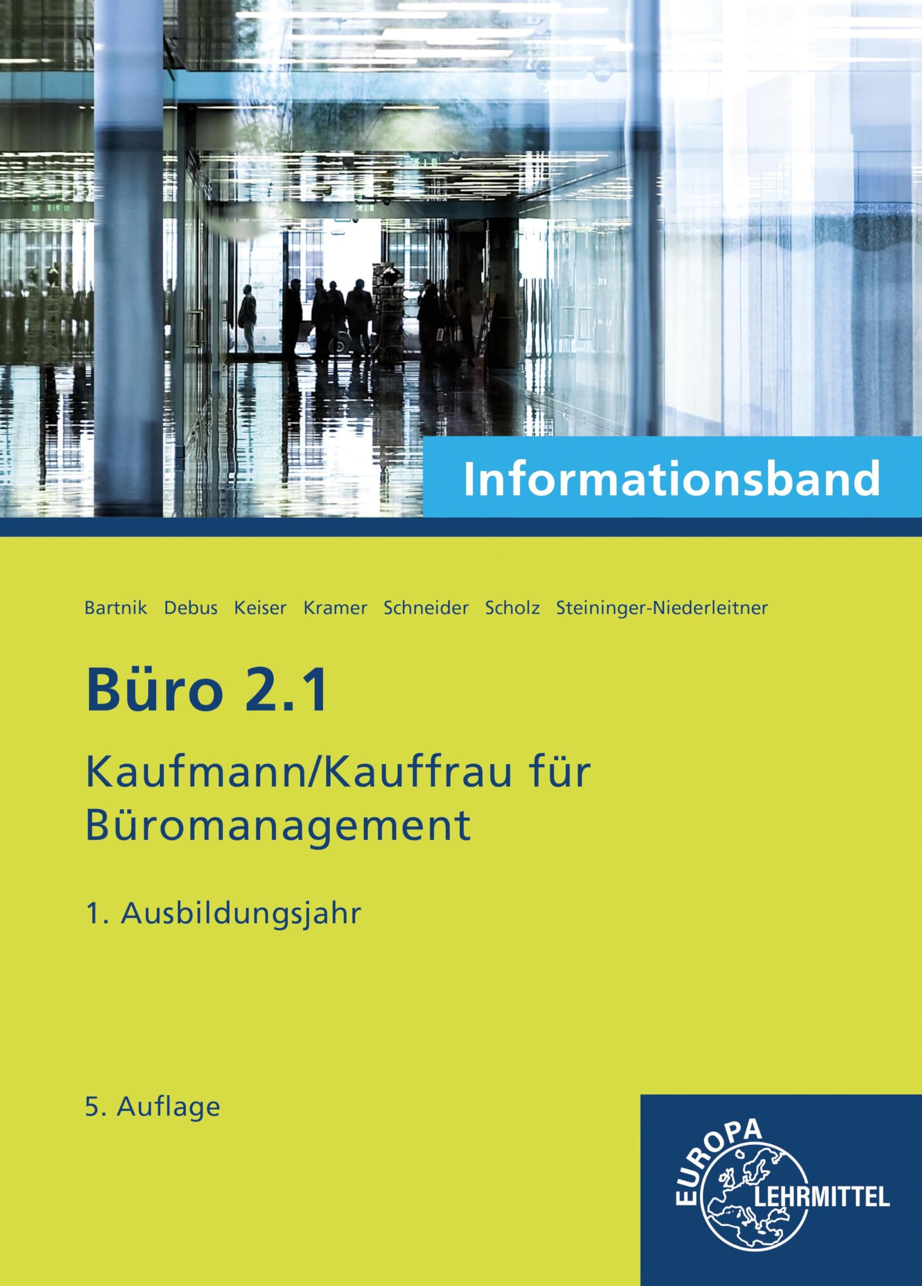 Büro 2.1 - Kaufmann/Kauffrau für Büromanagement, Informationsband, 1. Ausbildungsjahr: Kaufmann/Kauffrau für Büromanagement (Büro 2.1 - Lehrwerke für die Berufsausbildung)