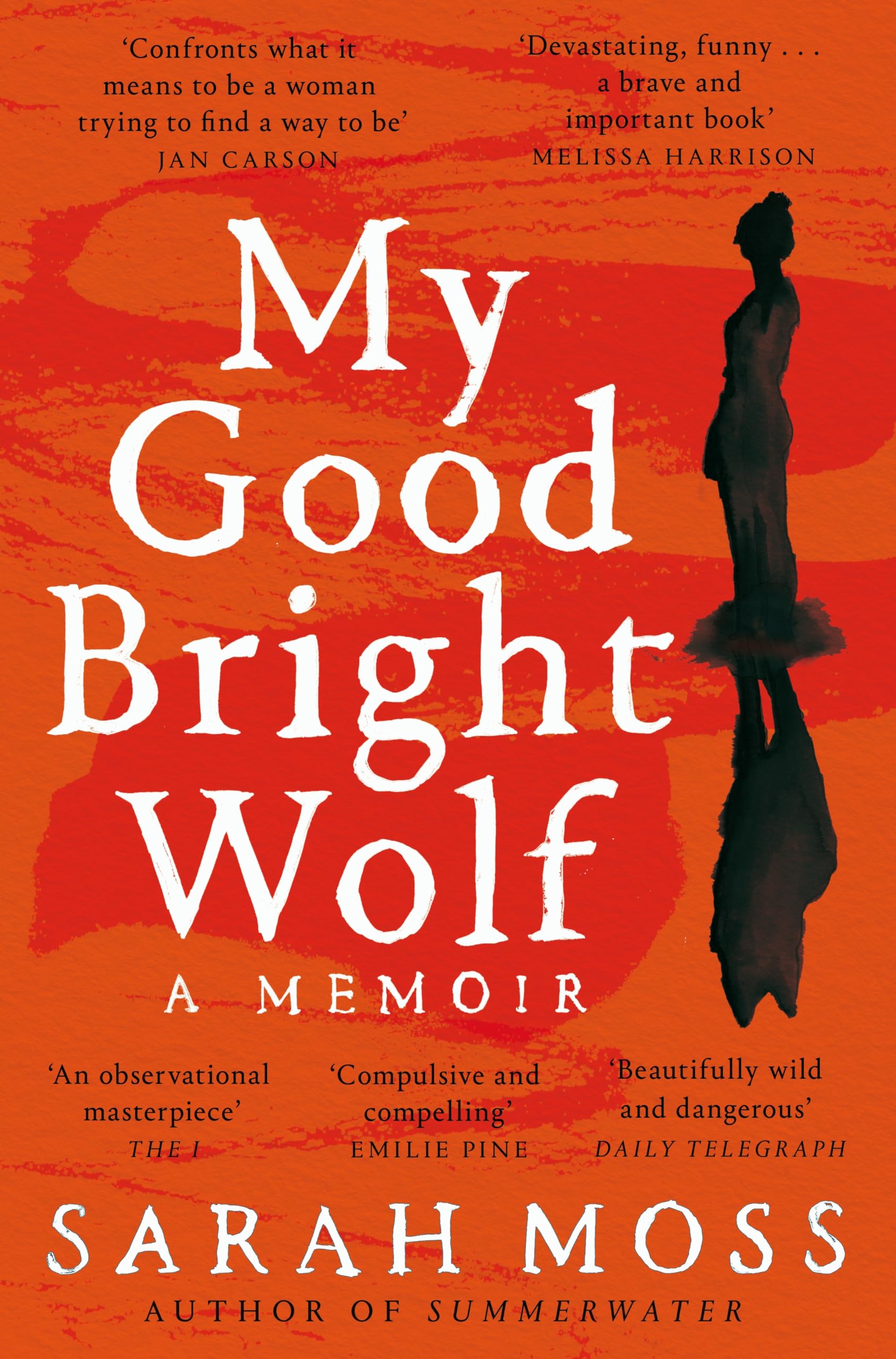 My Good Bright Wolf: A Memoir by Sarah Moss