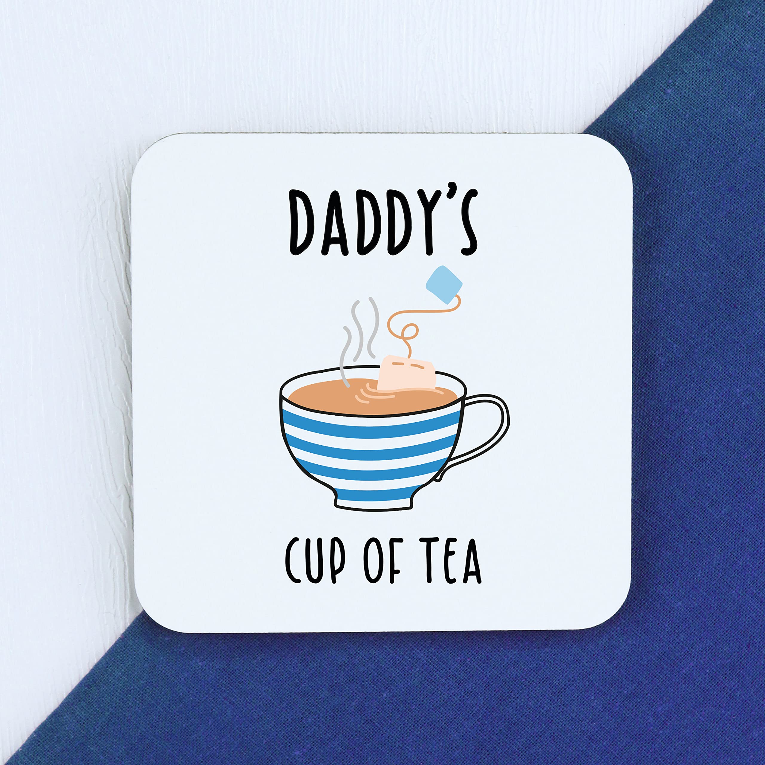 Daddy's Cup of Tea Coaster, Printed Square Drinks Mat, Father's Day, Birthday Gifts for Daddy