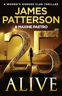 25 Alive: Women's Murder Club Thriller by James Patterson - Instant #1 NYT Bestseller Mystery Novel