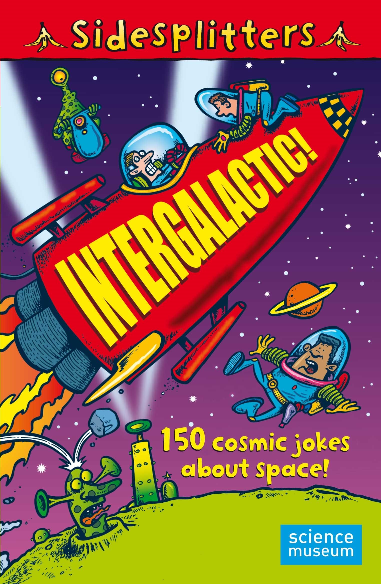 Sidesplitters: Intergalactic: 150 Cosmic Jokes About Space