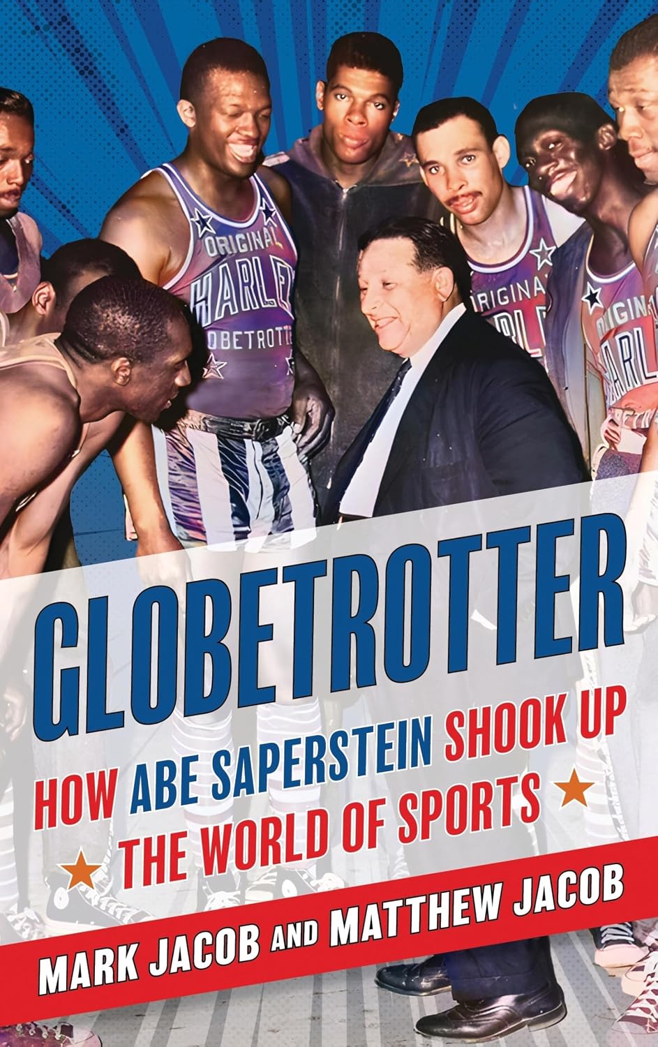 Globetrotter: How Abe Saperstein Shook Up the World of Sports