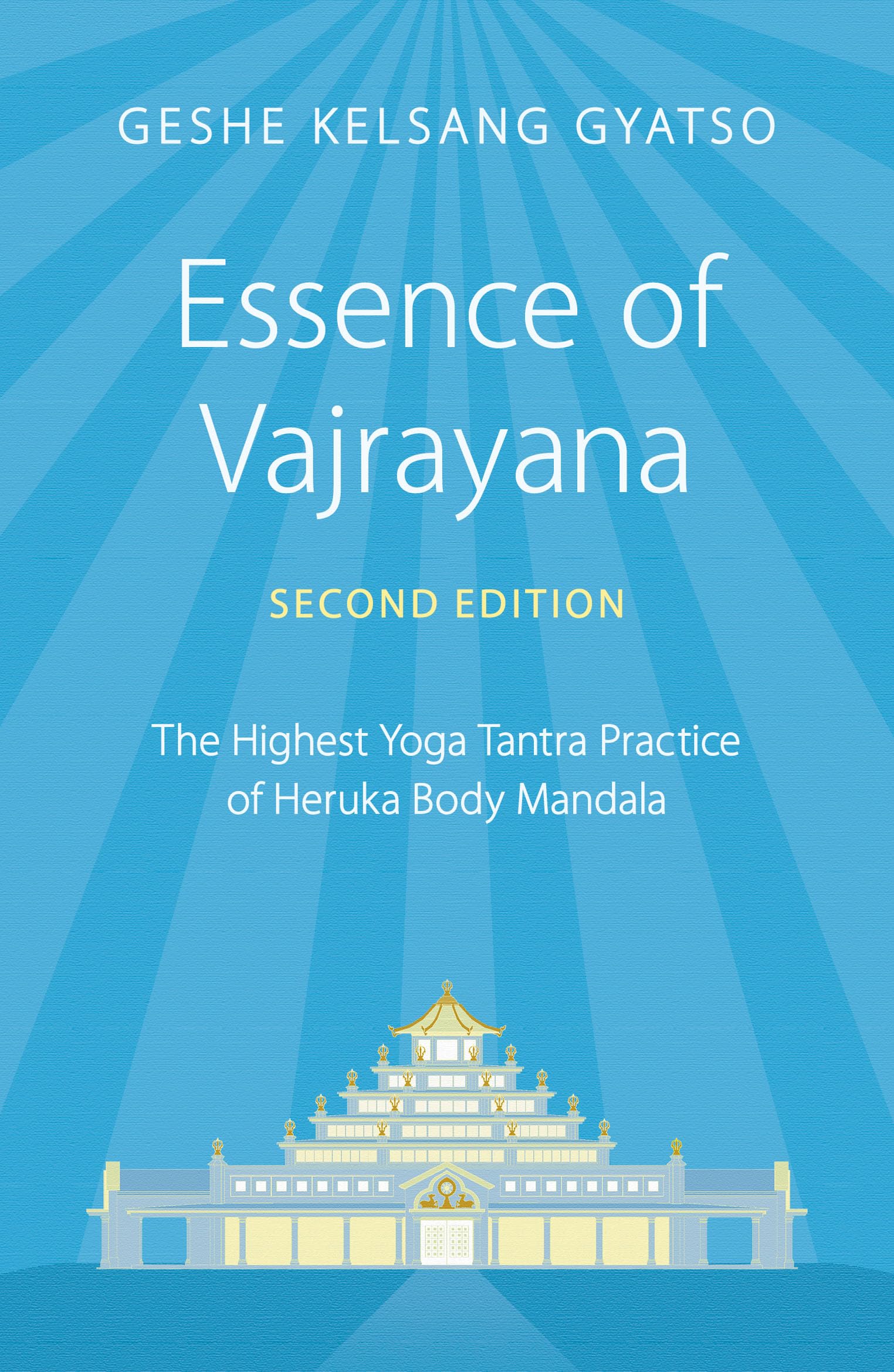 Essence of Vajrayana : The Highest Yoga Tantra Practice of Heruka Body Mandala