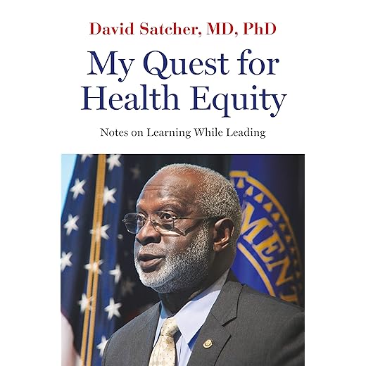 My Quest for Health Equity: Notes on Learning While Leading (Health Equity in America)