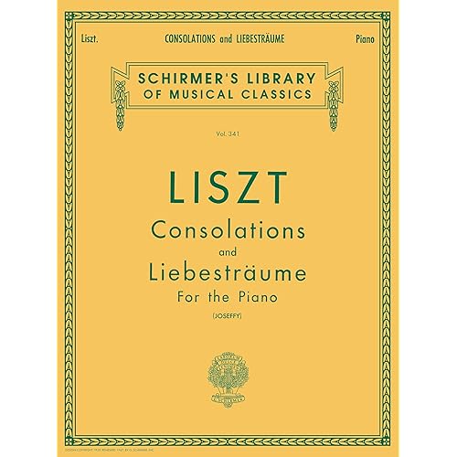 Franz Liszt - Consolations and Liebestraume | Piano Solo Sheet Music | Schirmer Library of Classics Volume 341 (Schirmer's Library of Musical Classics)