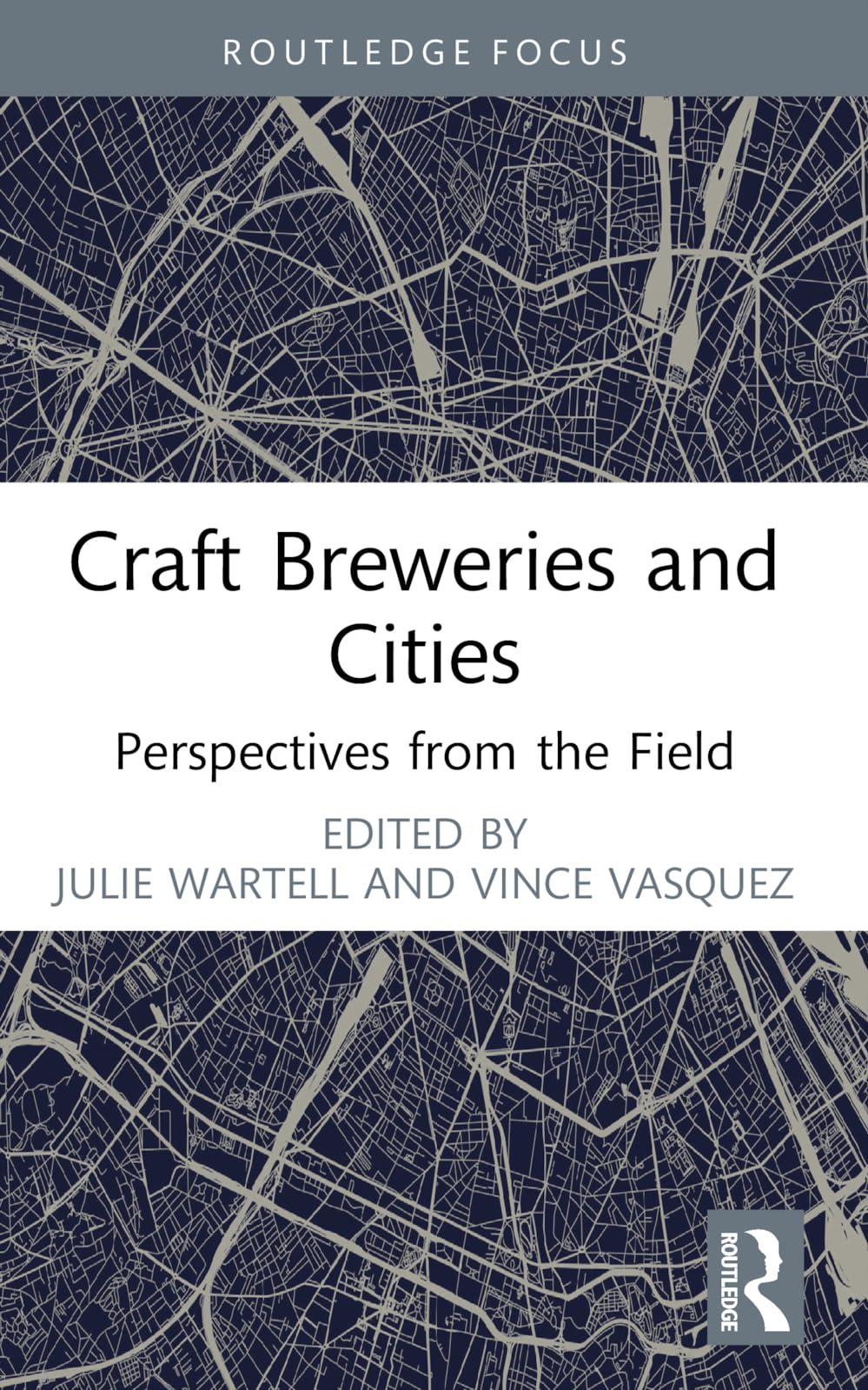 Craft Breweries and Cities: Perspectives from the Field (Routledge Critical Beverage Studies)