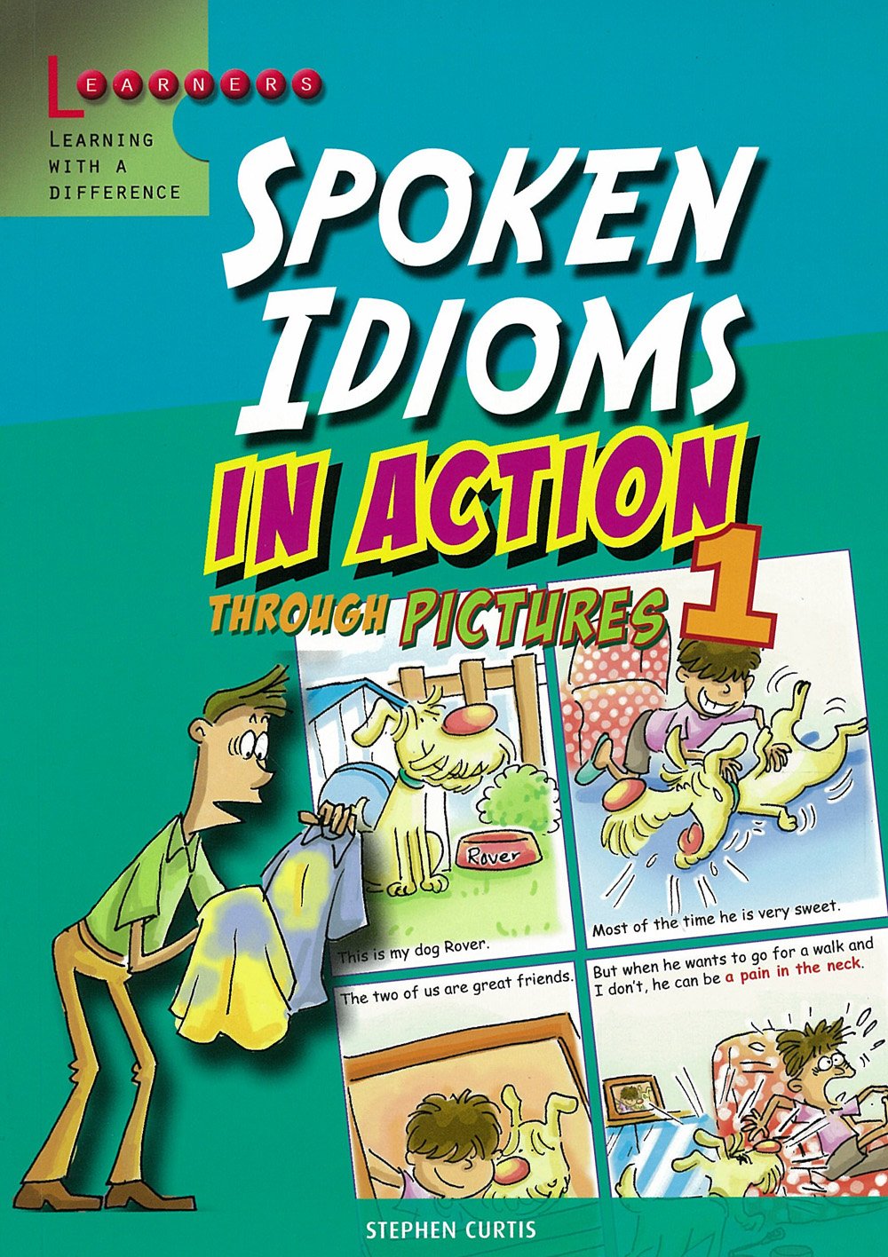 Spoken Idioms in Action Through Pictures 1 Stephen Curtis
