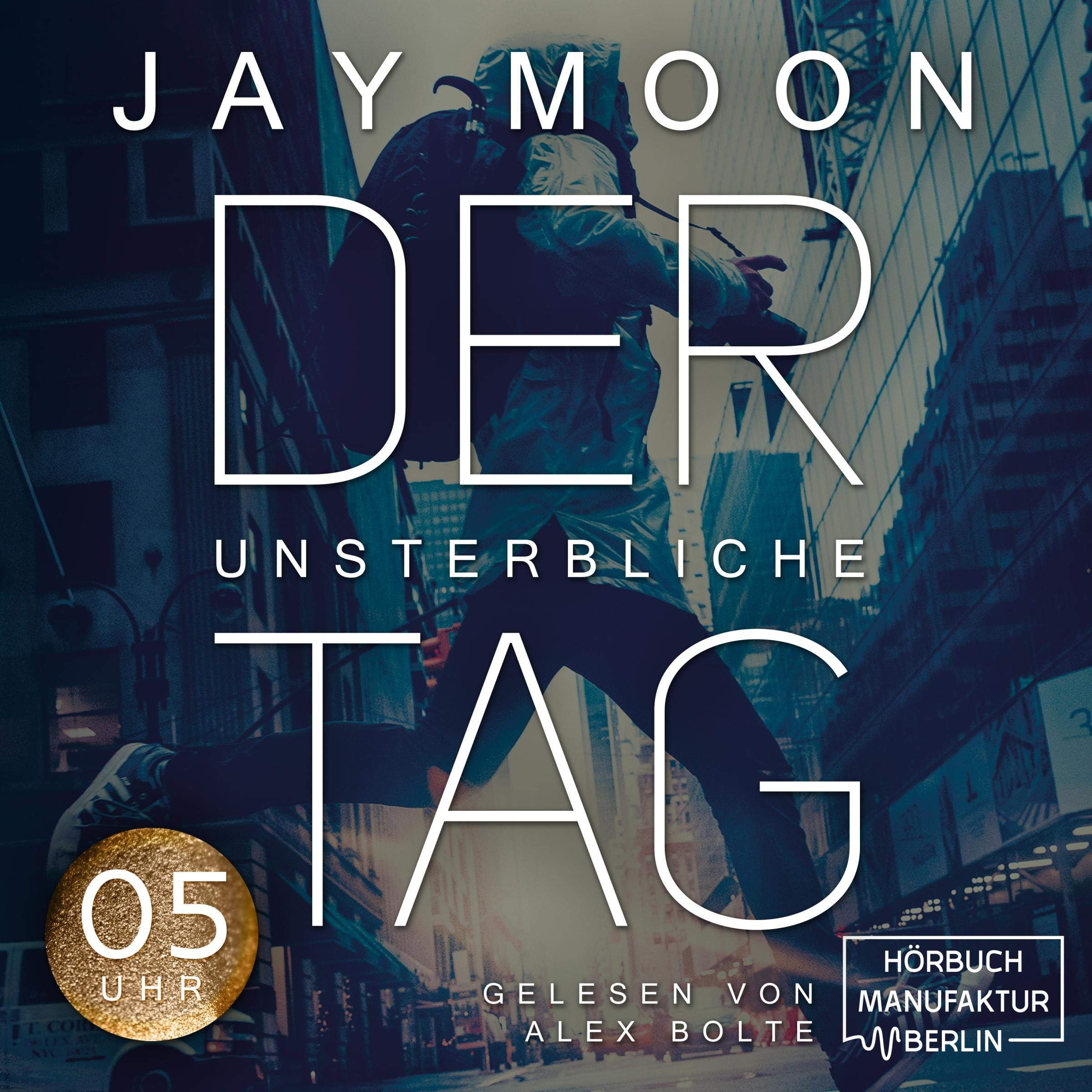 Cover art for Der unsterbliche Tag: Fünf Uhr