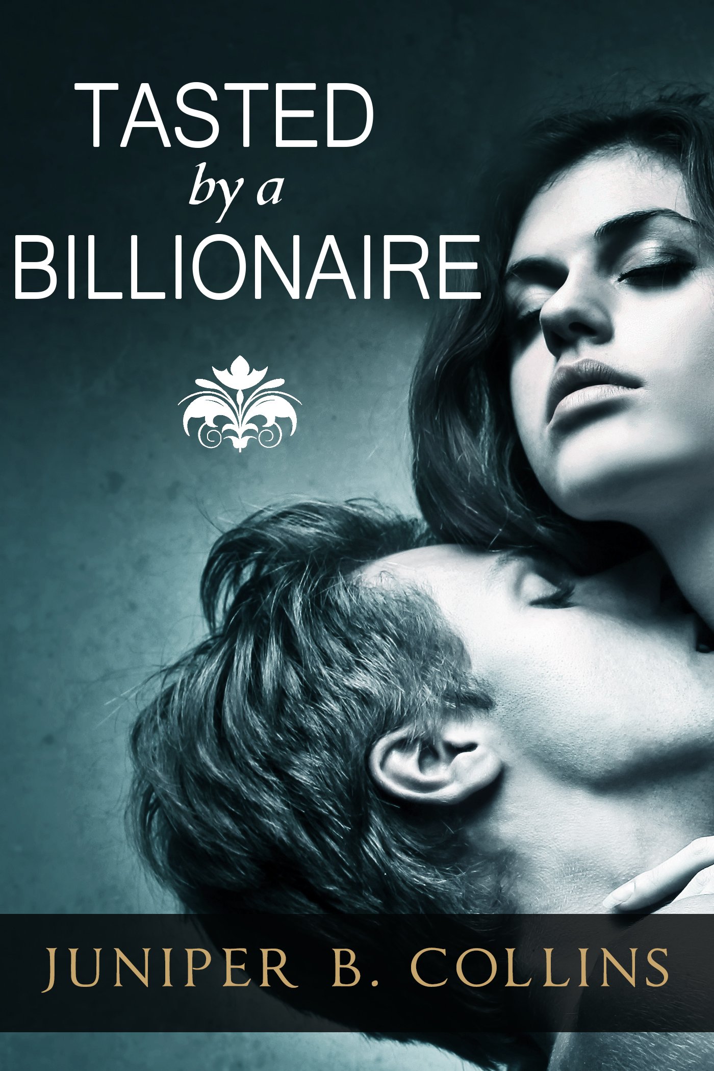 Tasted By A Billionaire (A BDSM Erotic Romance)