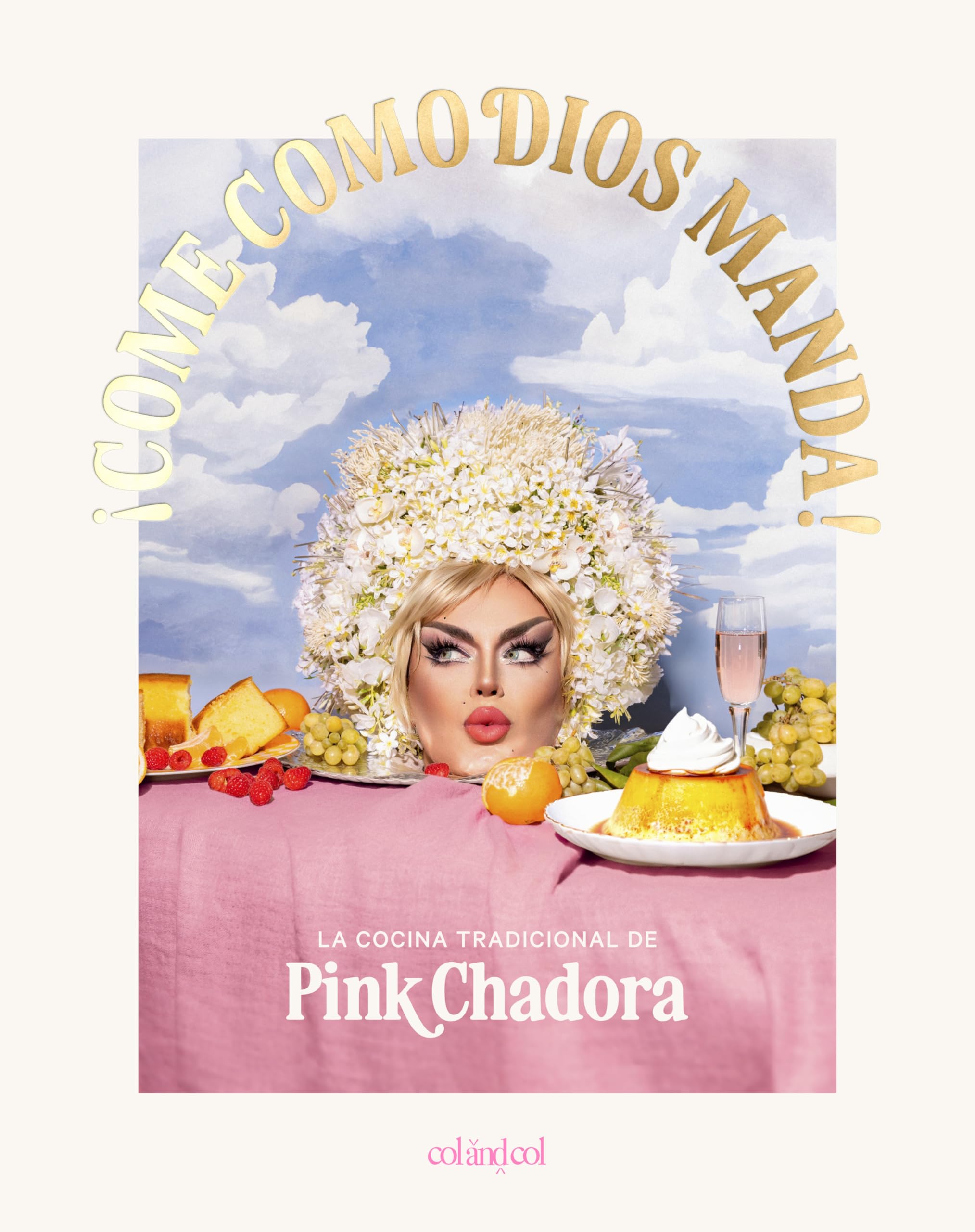 ¡Come como Dios manda!: La cocina tradicional de Pink Chadora (Los ilustrados)