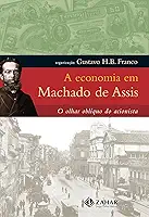 A economia em Machado de Assis: O olhar oblíquo do acionista
