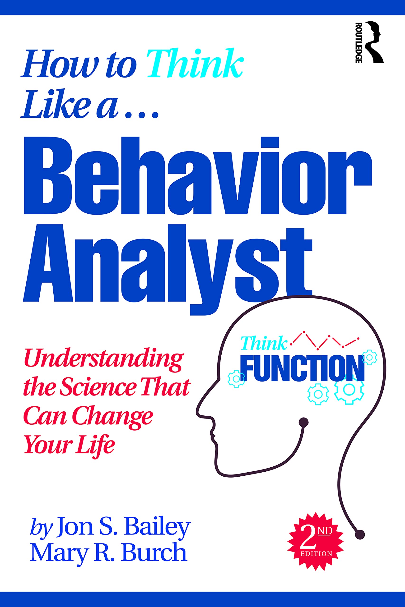 How to Think Like a Behavior Analyst: Understanding the Science That Can Change Your Life