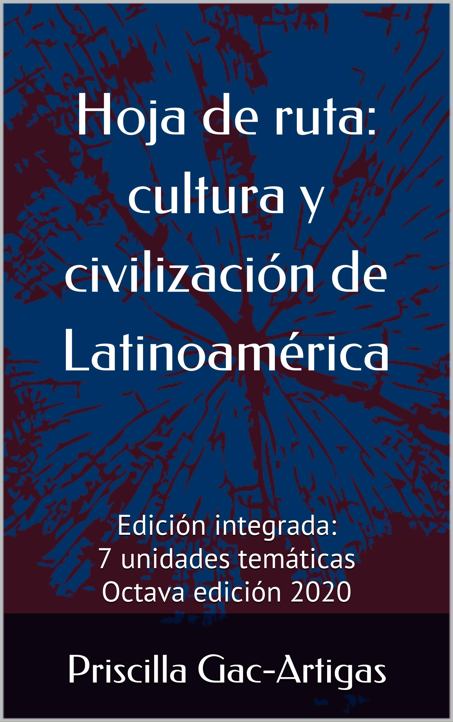 Hoja de ruta: cultura y civilización de Latinoamérica: Edición integrada: 7 unidades temáticas Octava edición 2020 (Spanish Edition)