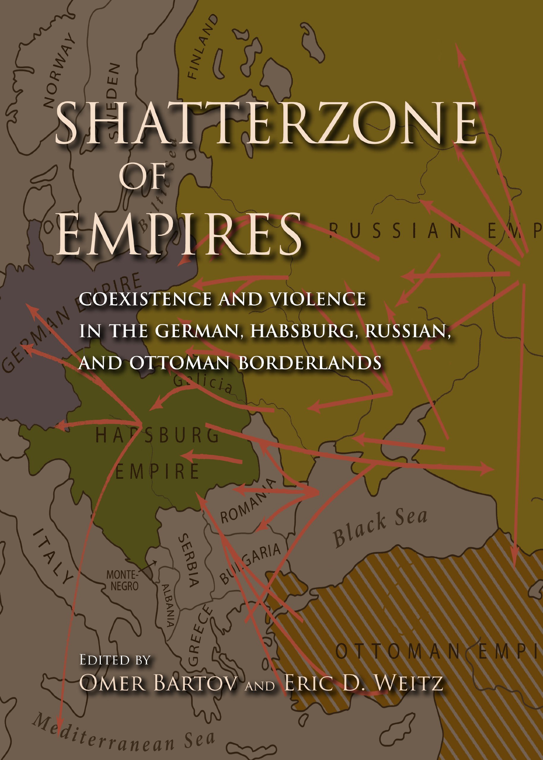 Shatterzone of Empires – Coexistence and Violence in the German, Habsburg, Russ…