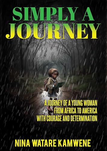 Simply A Journey: A journey of a young woman from Africa to America with courage and determination.
