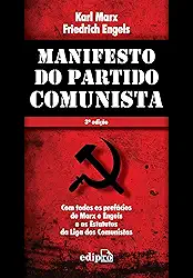 Manifesto do Partido Comunista: Com todos os prefácios de Marx e Engels e os Estatutos da Liga dos Comunistas