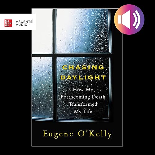 Chasing Daylight: How My Forthcoming Death Transformed My Life