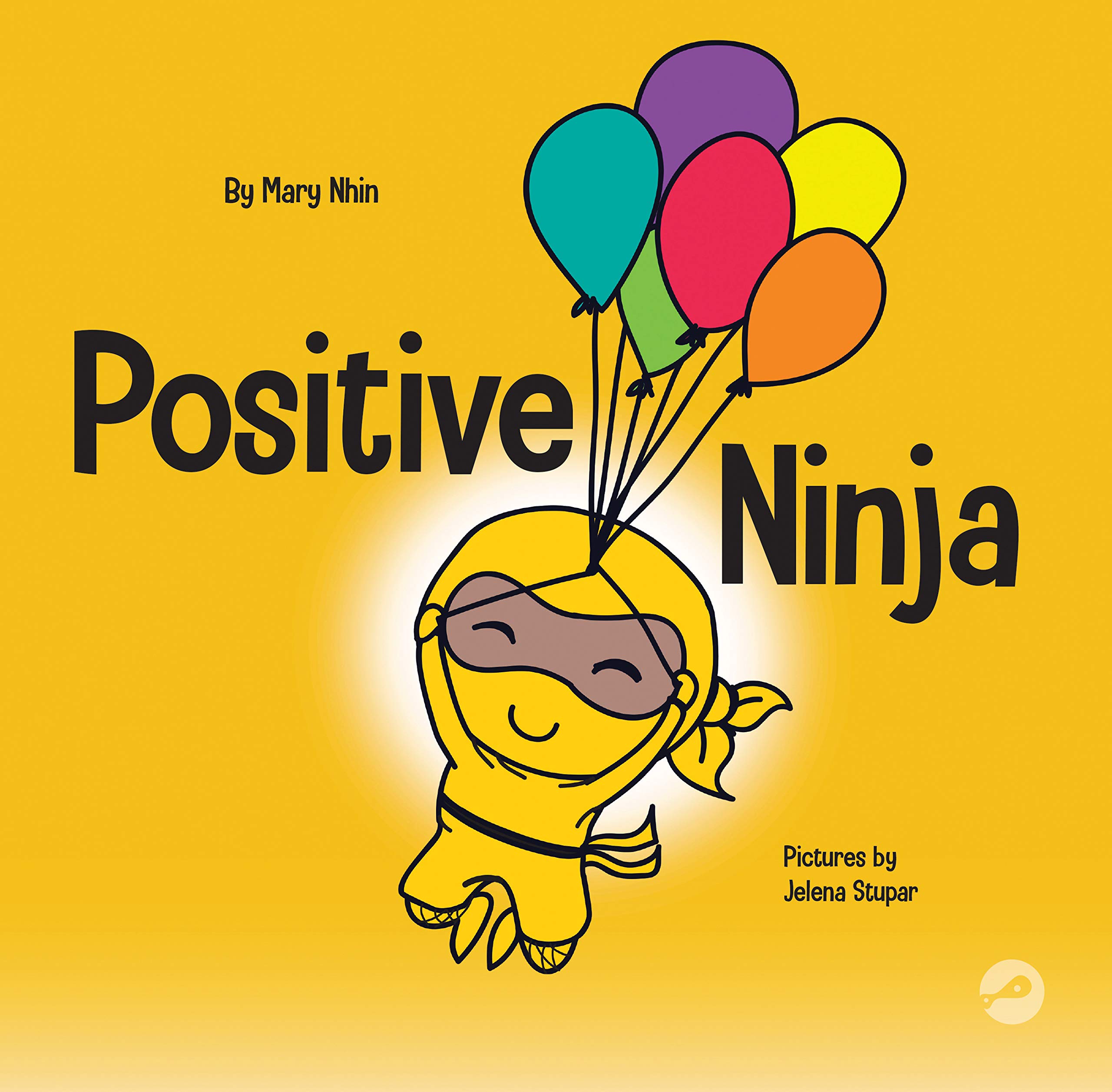 Grow Grit Press LLC Positive Ninja: A Children’s Book About Mindfulness and Managing Negative Emotions and Feelings (Ninja Life Hacks)