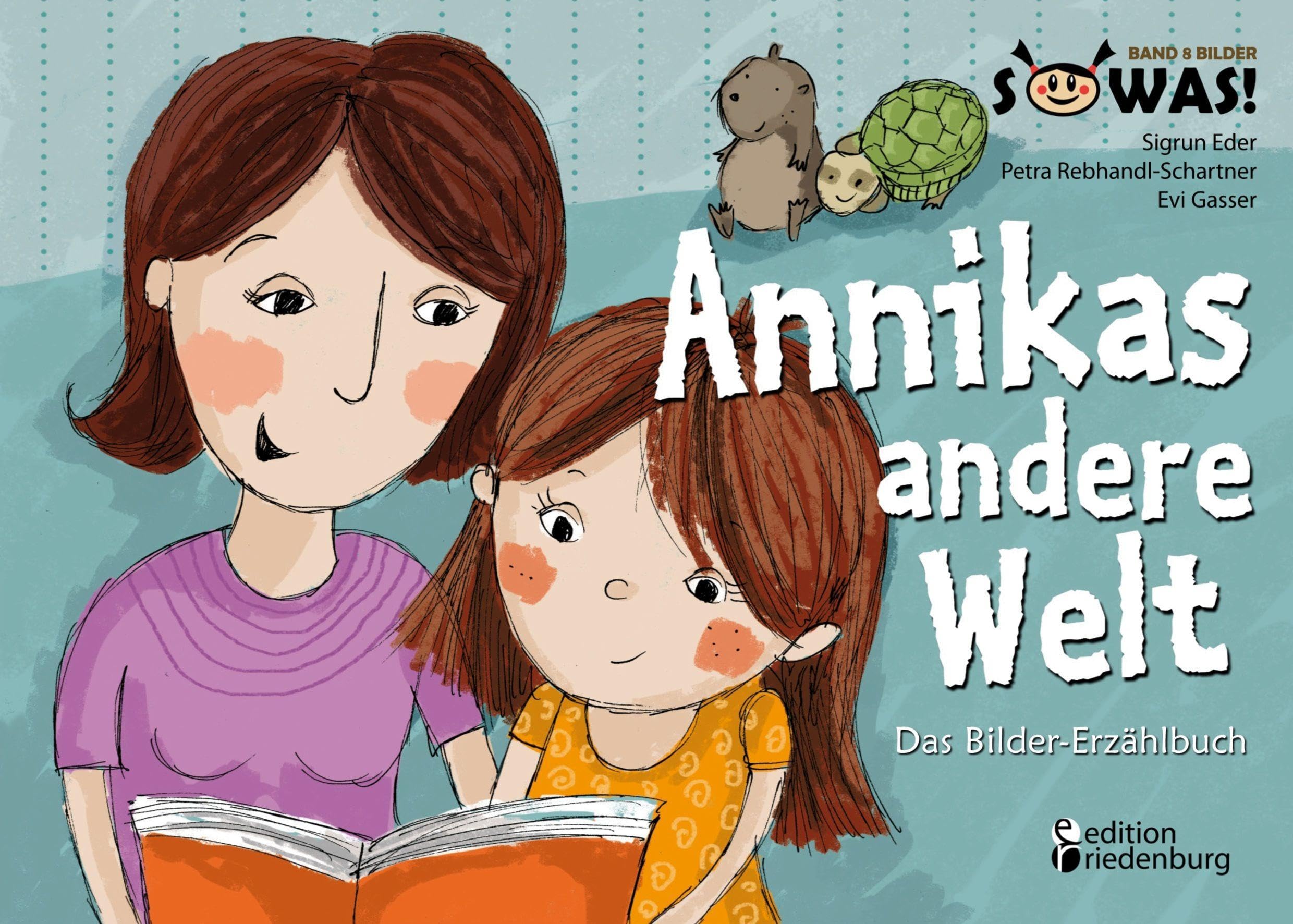 Annikas andere Welt - Das Bilder-Erzählbuch für Kinder psychisch kranker Eltern: "Annikas andere Welt" in großen Bildern mit kurzen Erzähltexten und Mit-Mach-Seiten (SOWAS!)