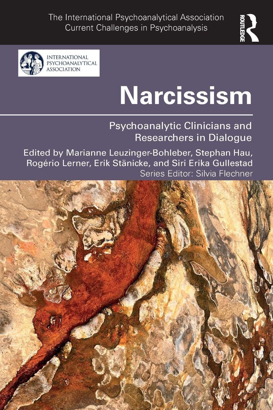 Narcissism: Psychoanalytic Clinicians and Researchers in Dialogue (The International Psychoanalytical Association Current Challenges in Psychoanalysis)