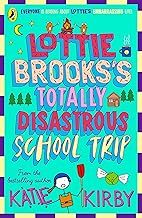 Lottie Brooks's Totally Disastrous School-Trip (Lottie Brooks, 4): The fourth hilarious diary in the bestselling series