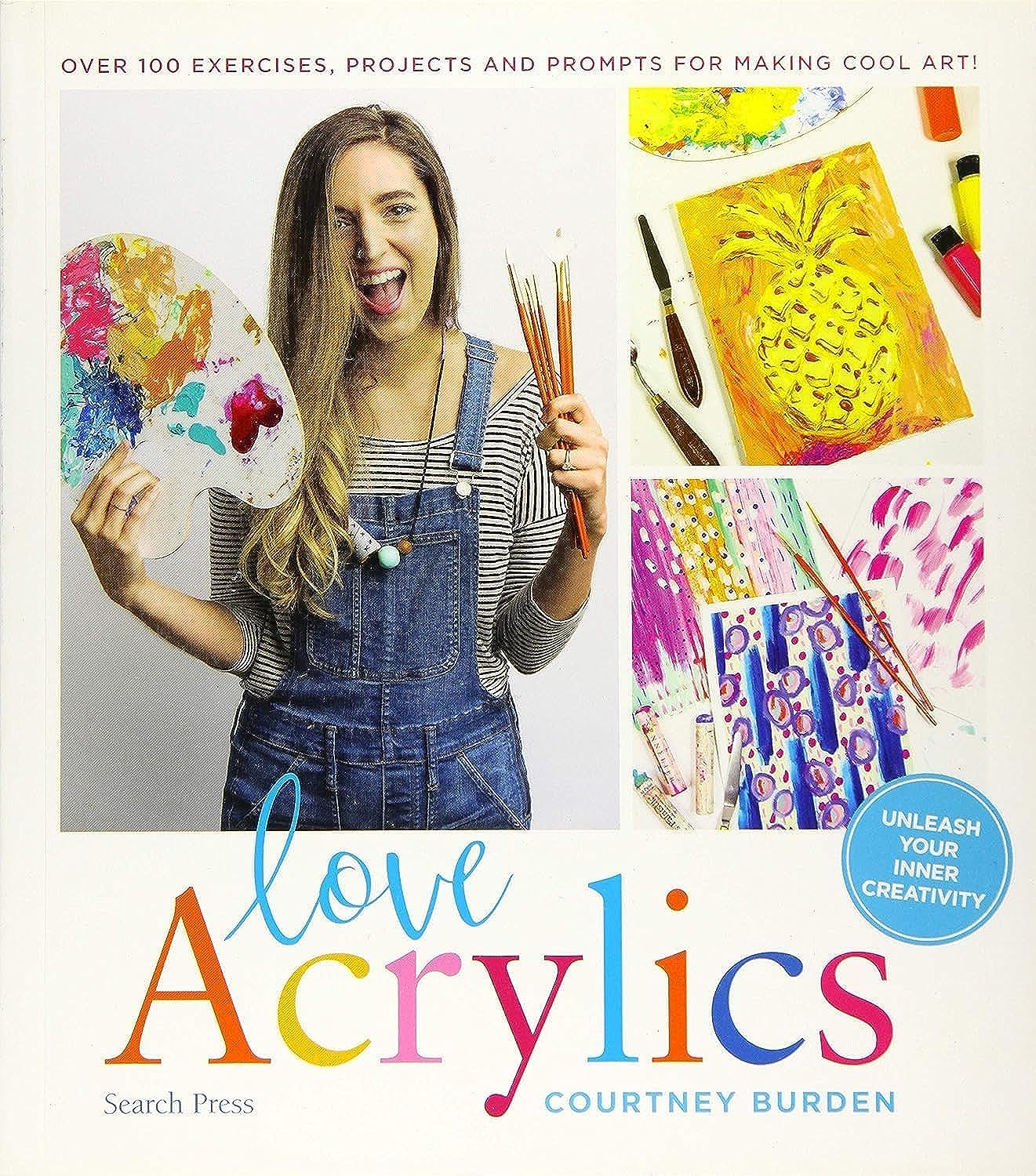 Love Acrylics: Over 100 Exercises, Projects and Prompts for Making Cool Art! Paperback – June 30, 2019