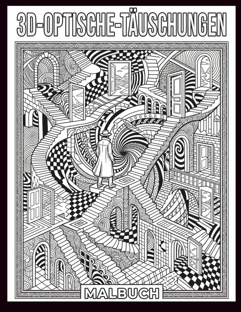 3D-Optische-Täuschungen Malbuch: Hypnotische geometrische Muster und faszinierende visuelle Effekte – Anti-Stress-Malbuch für Erwachsene, kreatives Gehirntraining, optische Illusionen in 3D erleben