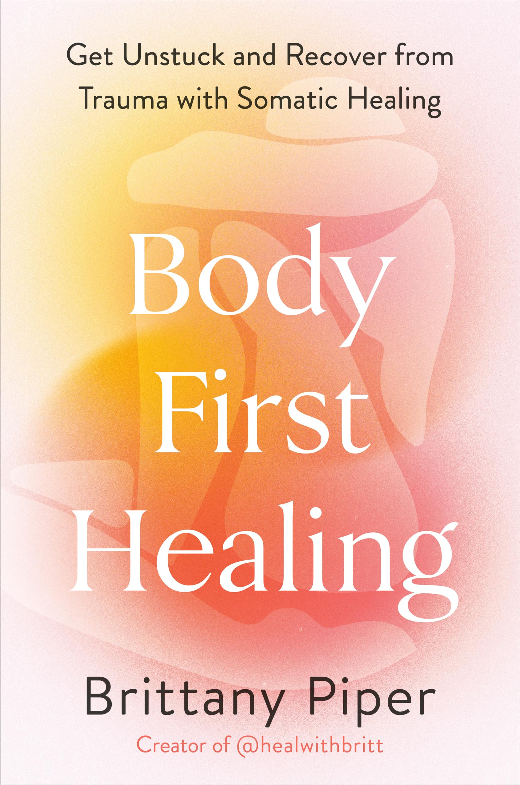 Buy Body-first Healing: Get Unstuck and Recover from Trauma With Somatic Healing — BookShops.in