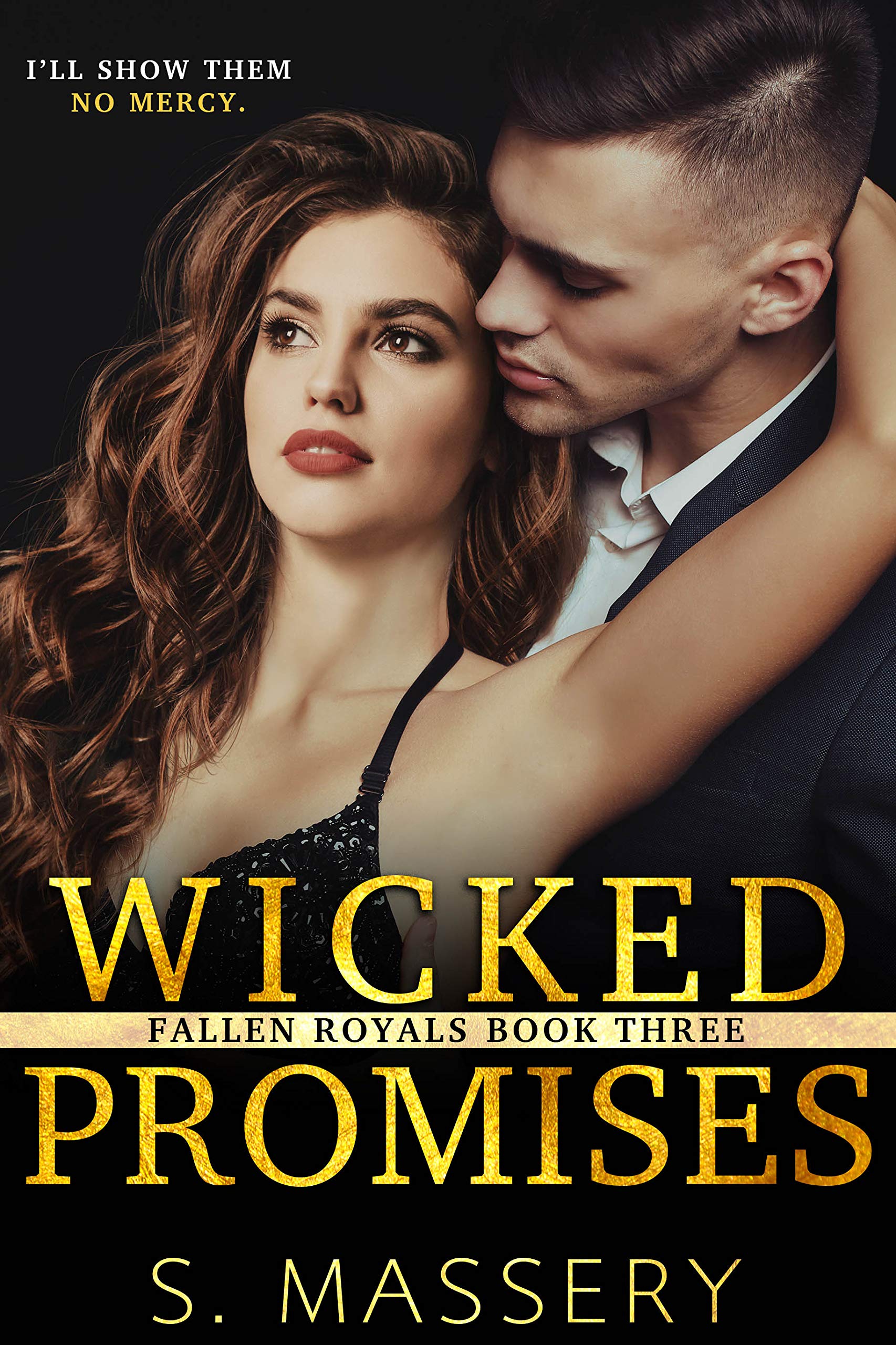 Wicked Promises: A Dark High School Bully Romance (Fallen Royals Book 3)