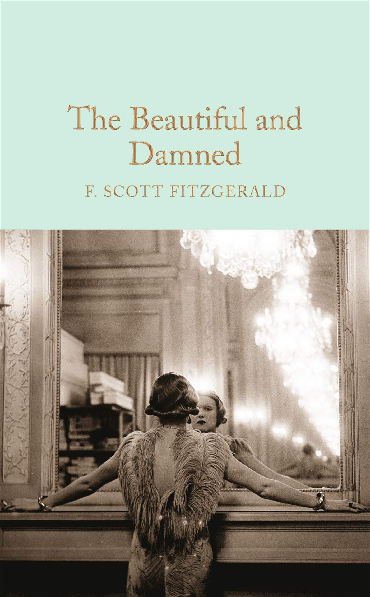 The Beautiful and Damned: Scott F. Fitzgerald: 57 (Macmillan Collector's Library, 57)