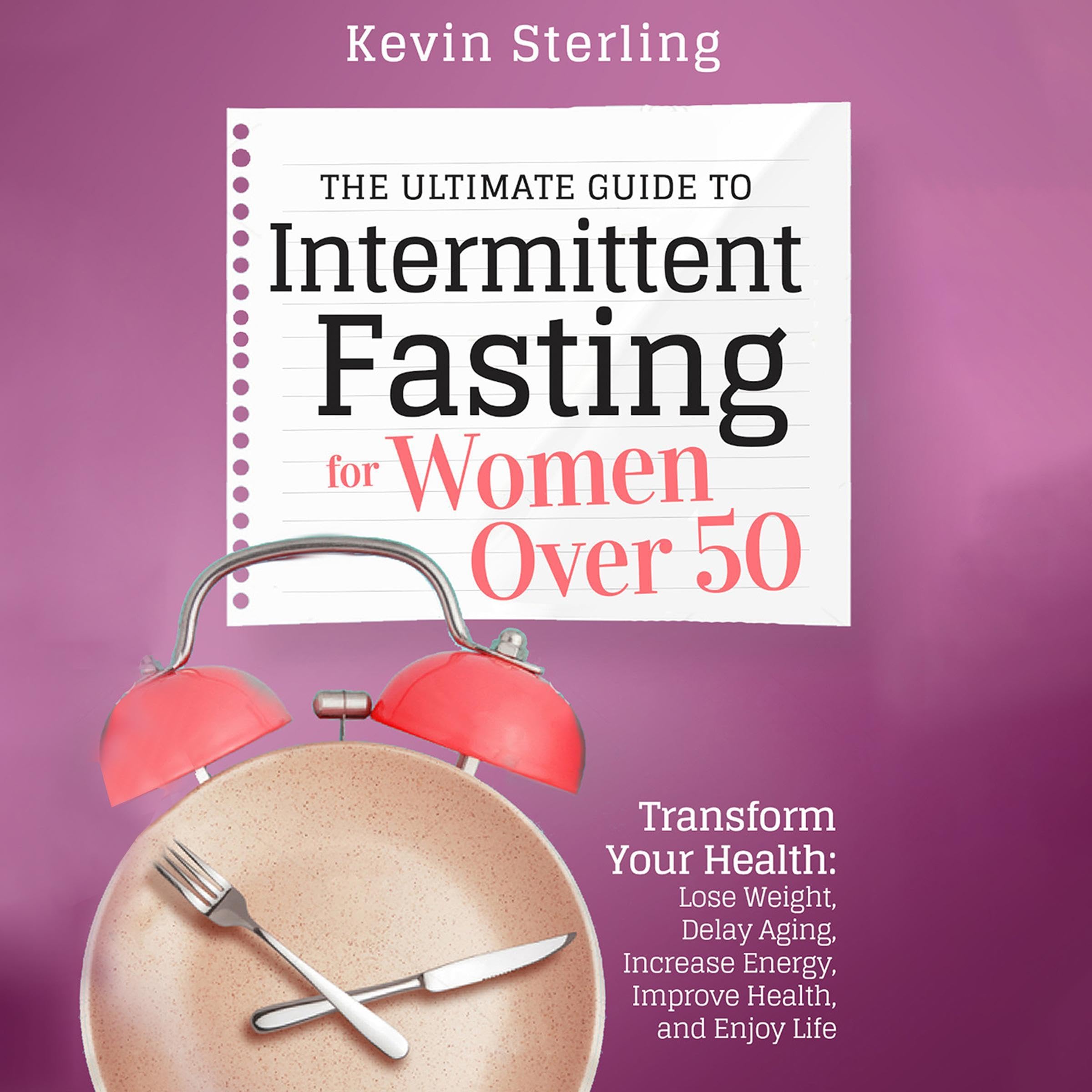 The Ultimate Guide to Intermittent Fasting for Women over 50