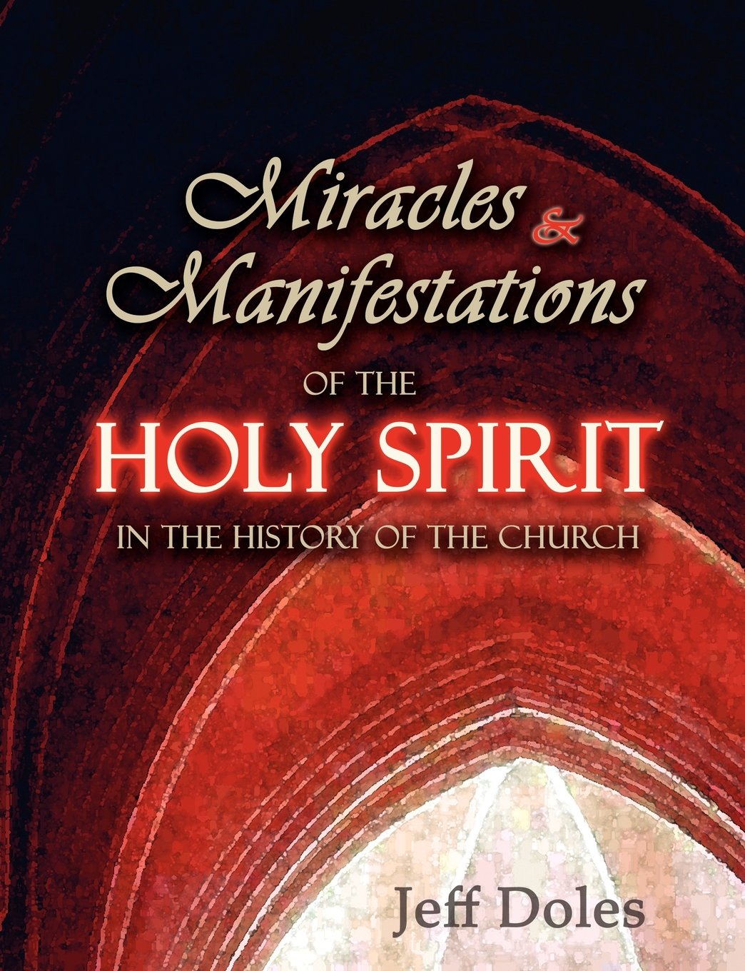 Miracles And Manifestations Of The Holy Spirit In The History Of The Church