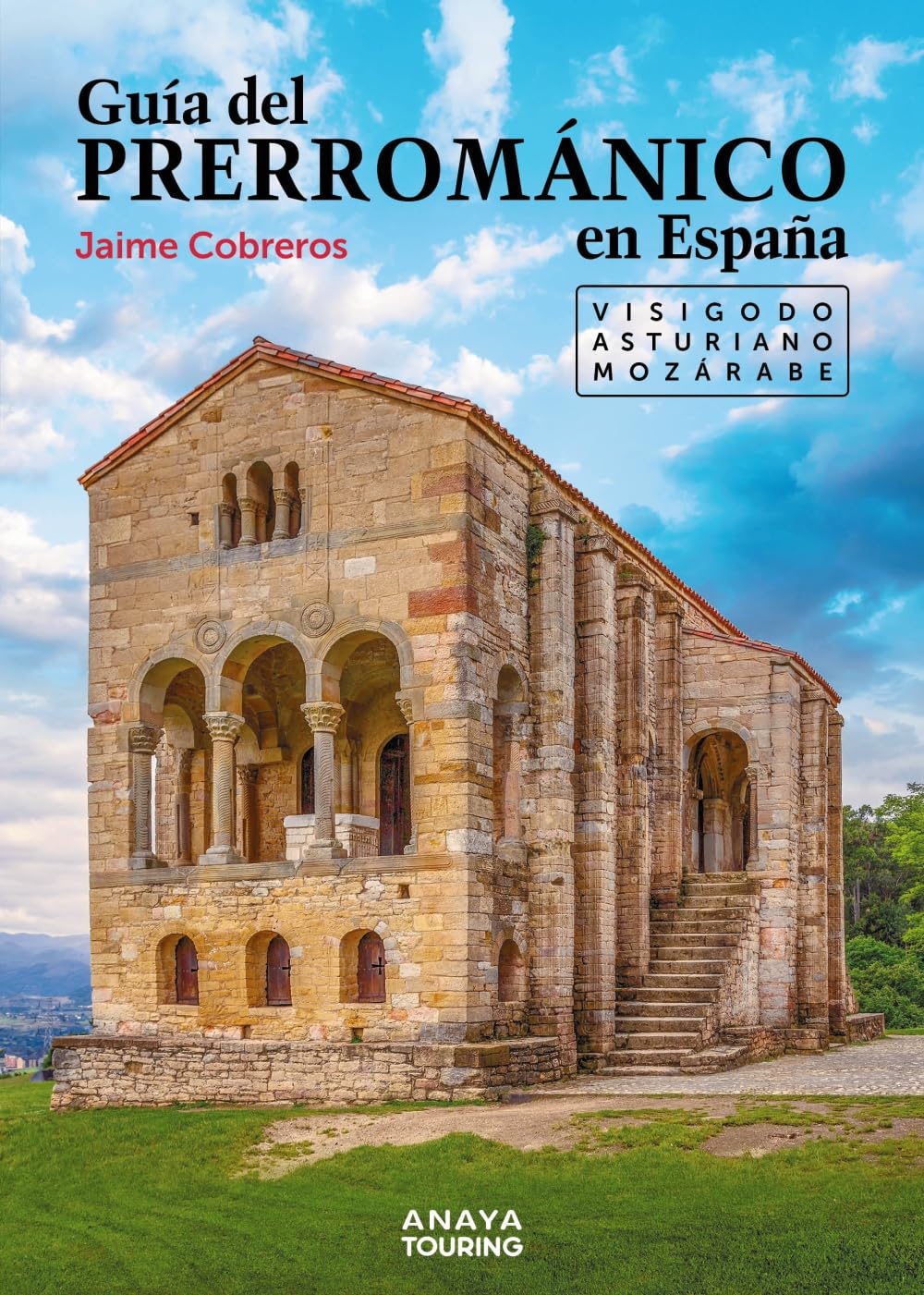 Guía del Prerrománico en España: Visigodo, Asturiano, Mozárabe (Guías Singulares)