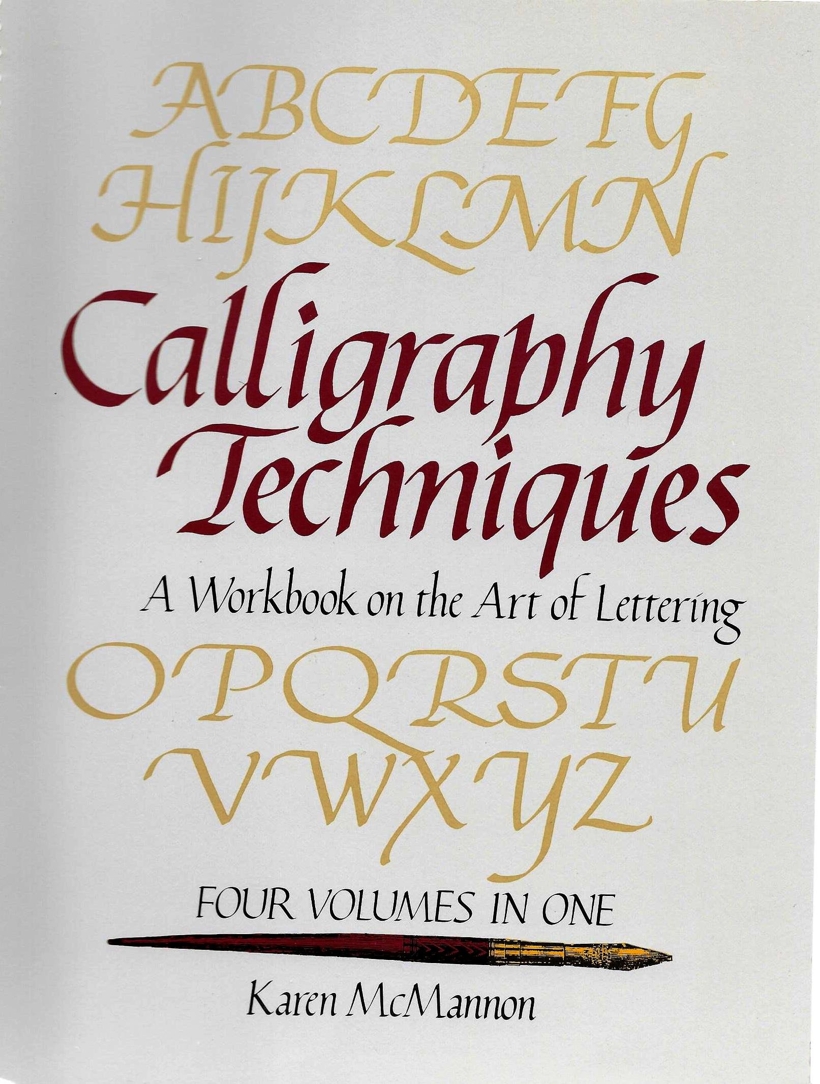 Calligraphy Techniques: A Workbook on the Art of Lettering