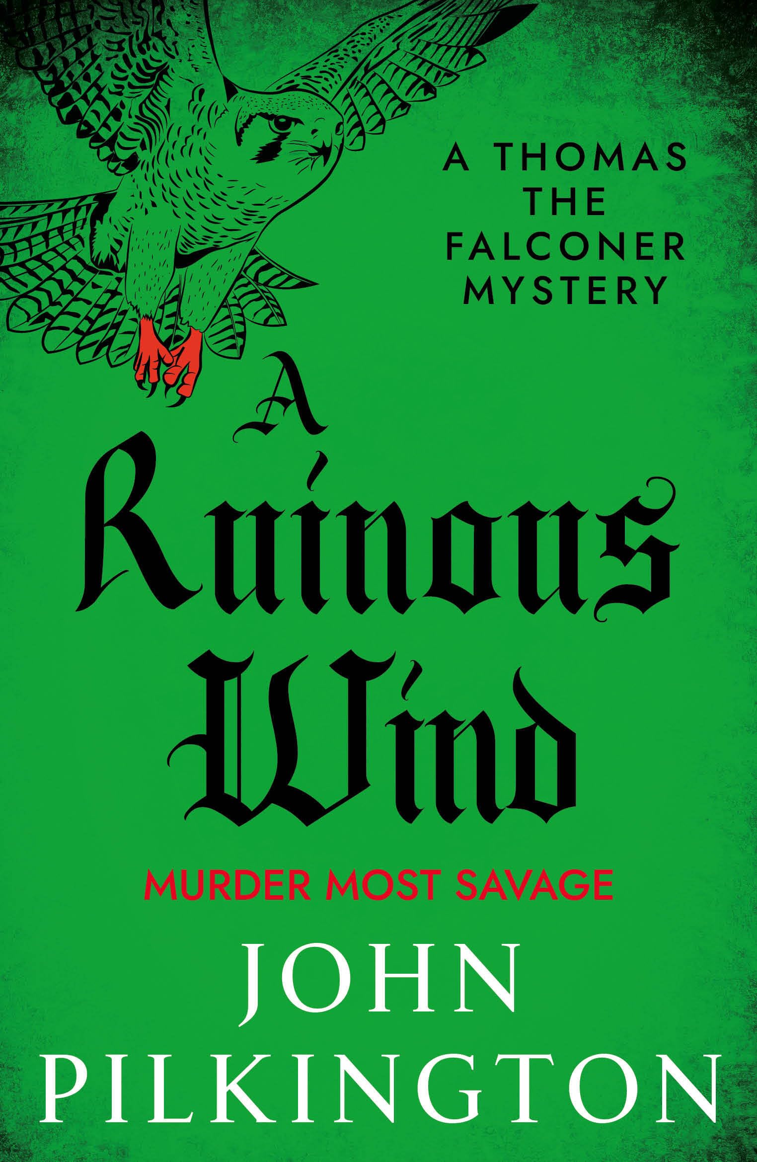 A Ruinous Wind: Discover a captivating Elizabethan mystery from John Pilkington (The Thomas the Falconer Mysteries, 2)