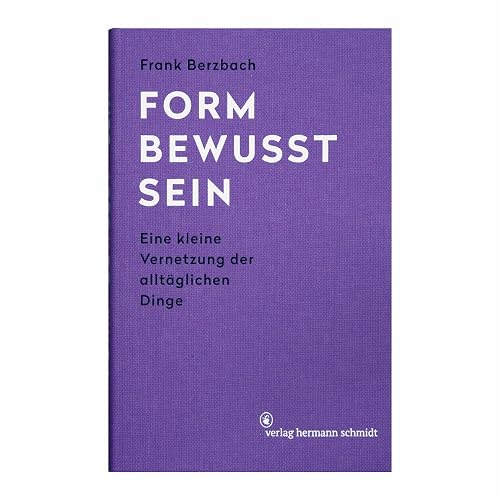 Formbewusstsein: Eine kleine Vernetzung der alltäglichen Dinge
