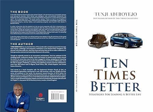 TEN TIMES BETTER: Tested and Established Principles that makes men better and many more