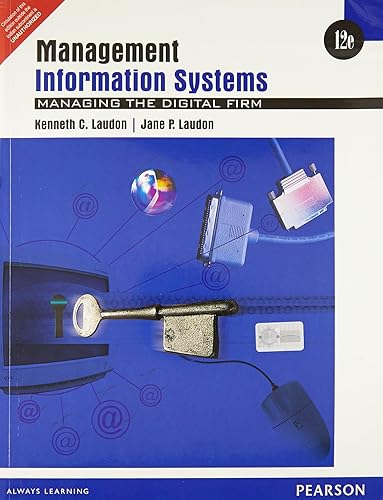Management Information Systems: Managing the Digital Firm (Old Edition)