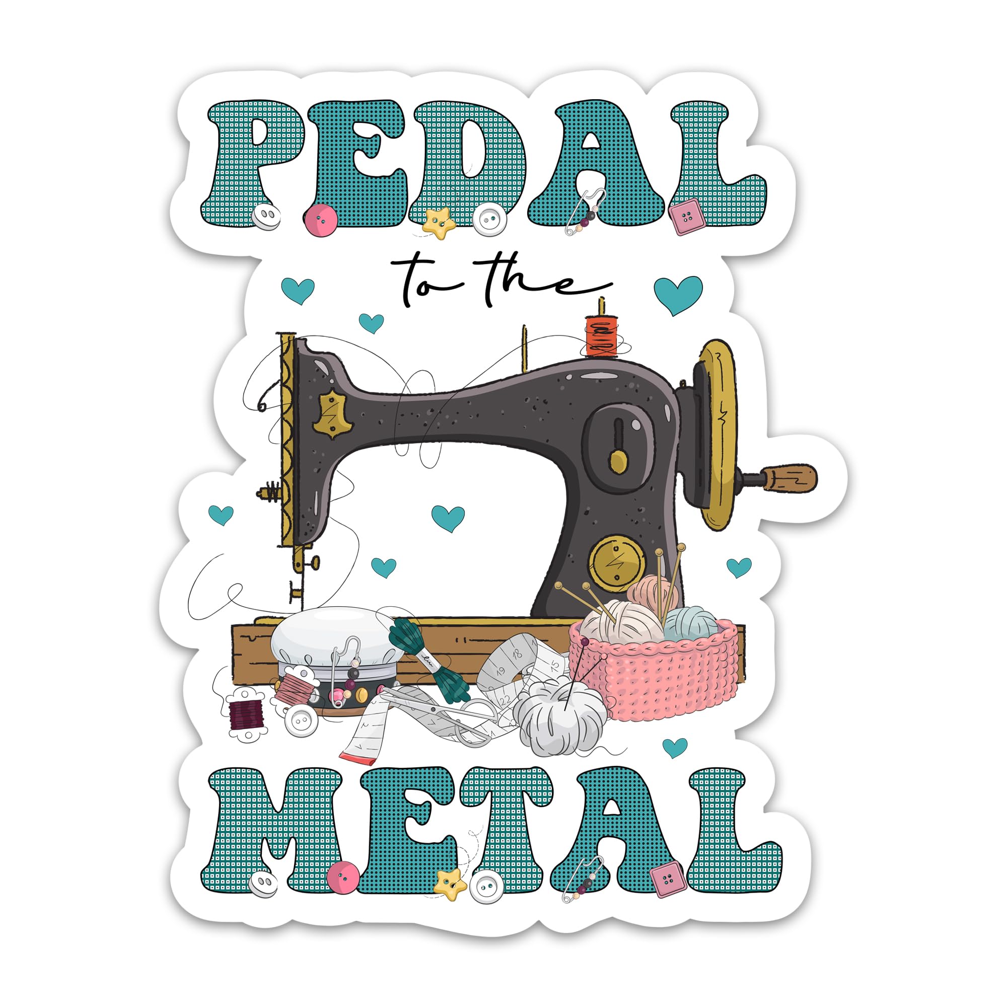 (3PCs) Pedal to The Metal Sticker, Sewing Machine Lovers Crafting Handmade Stickers, Stitching Tailoring Waterproof Vinyl Stickers for Laptop Tumbler