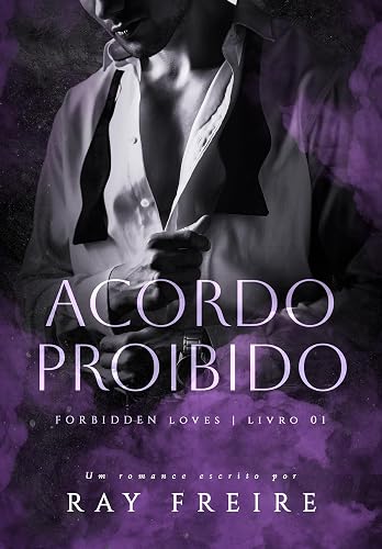 Acordo Proibido: Forbidden Loves 1 (Duologia Forbidden loves)